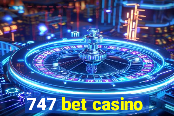 747 bet casino